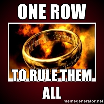 One row to rule them all!